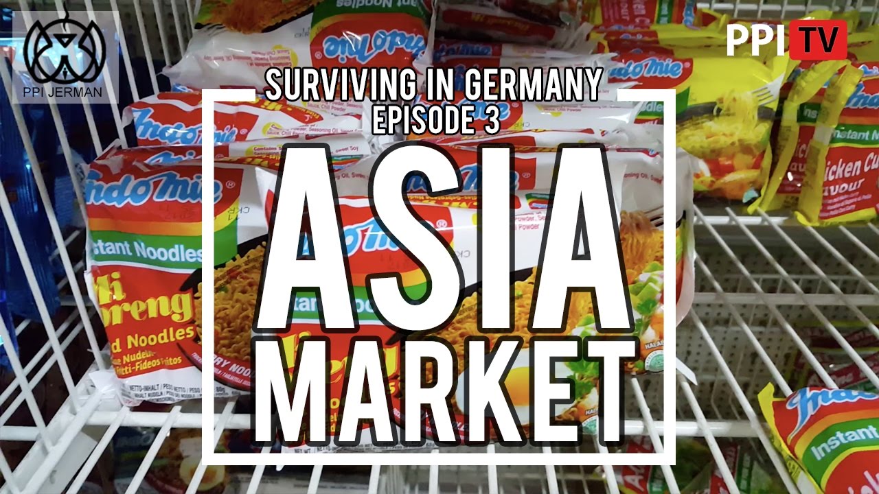 [PPI Jerman] SURVIVING IN GERMANY Eps.3 - ASIA MARKET