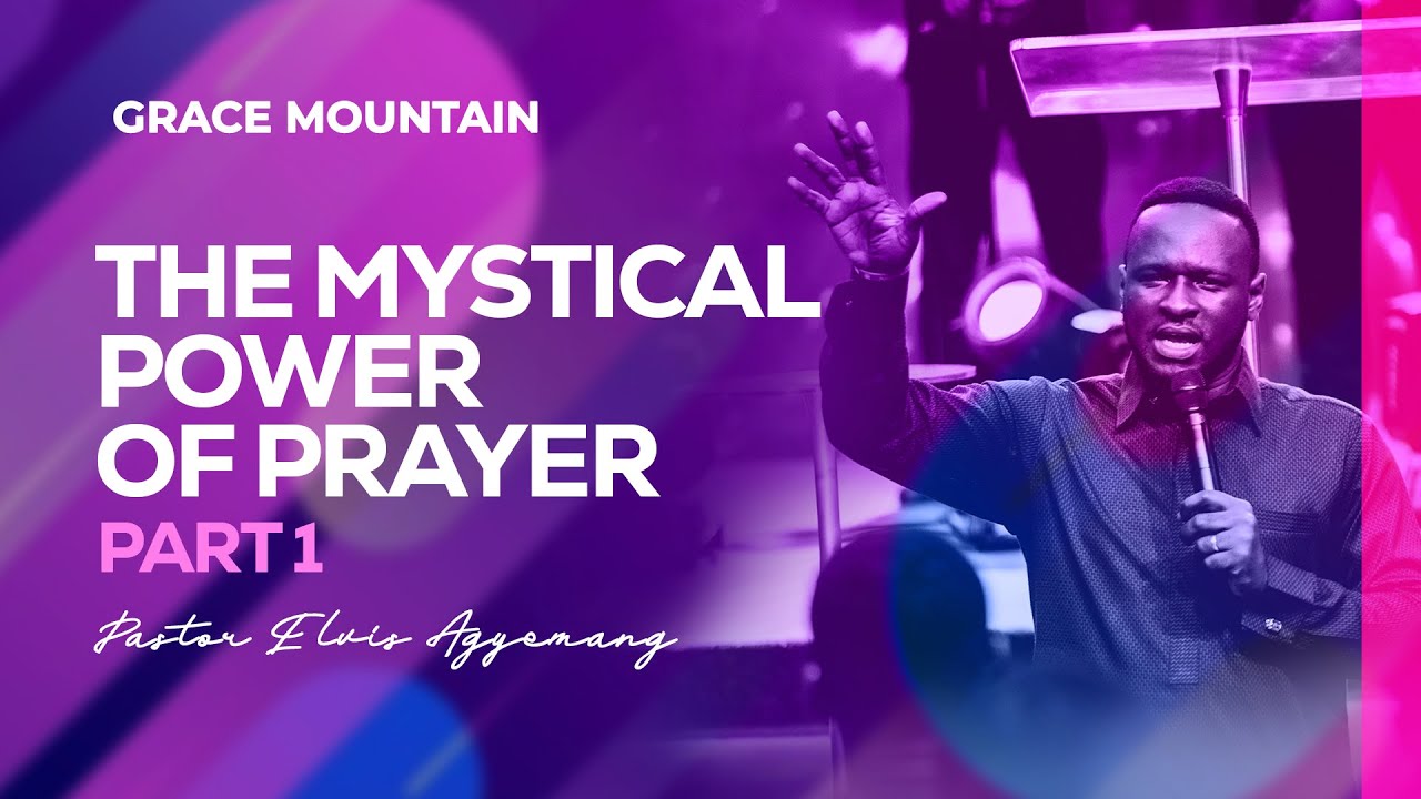 The Mystical Power Of Prayer Part 1 || Full Video || Pastor Elvis