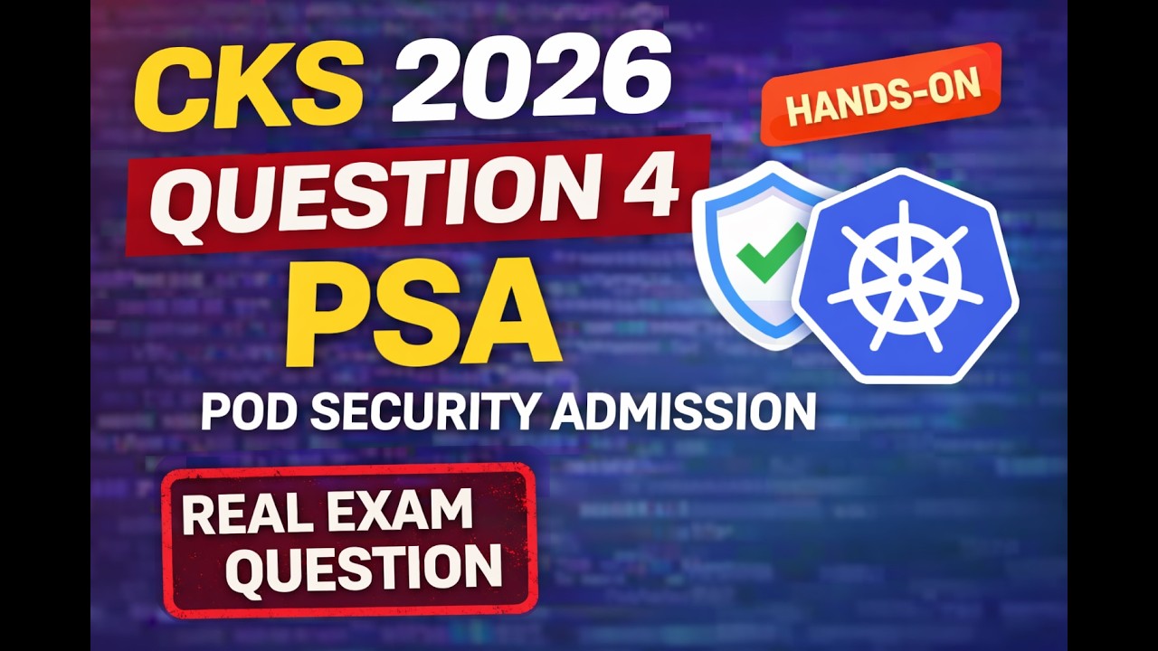 CKS 2026 – Question 4 | PSA (Pod Security Admission) | Restricted Policy Fix | Real Exam Scenario