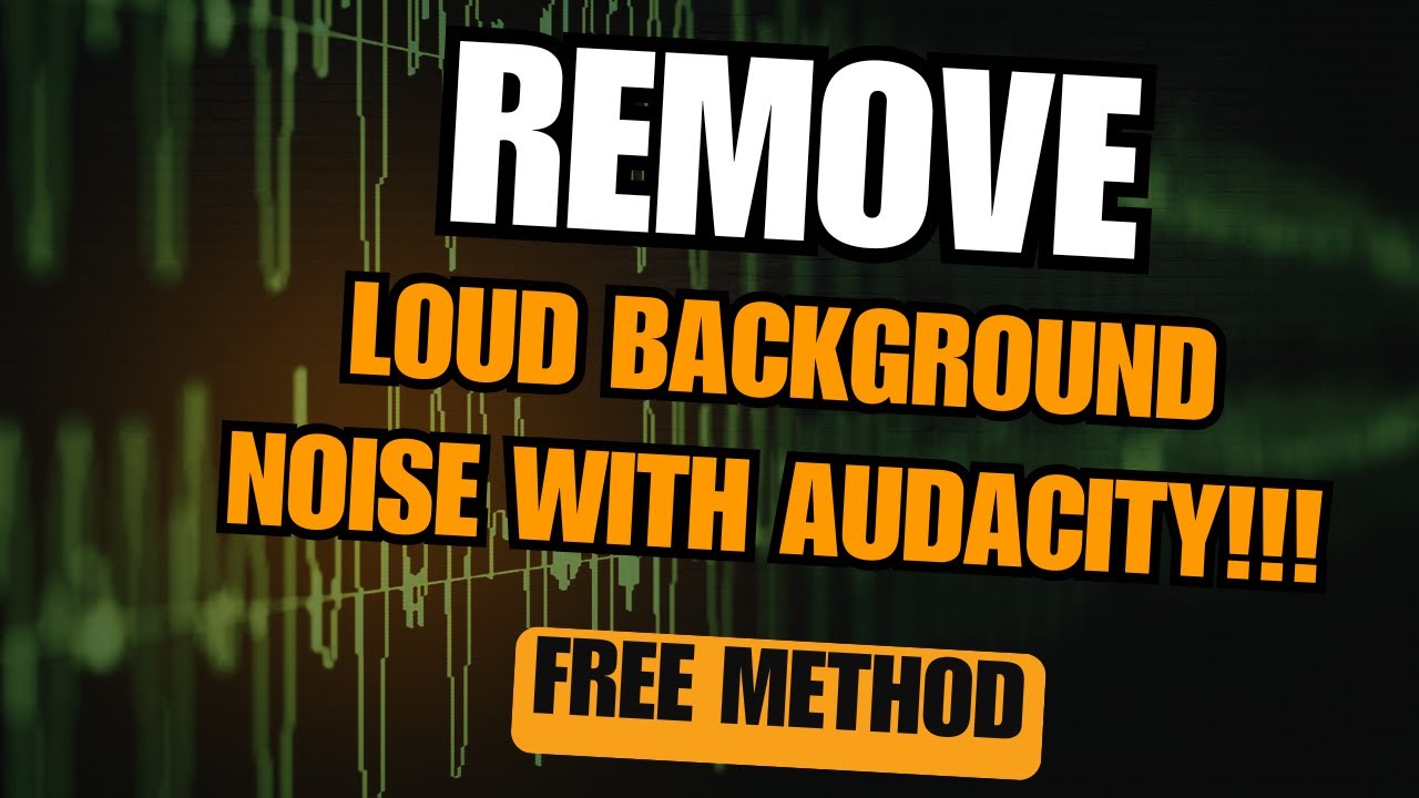 How To Remove Loud Background Noise from Audio or Video Using Audacity (Free Method)