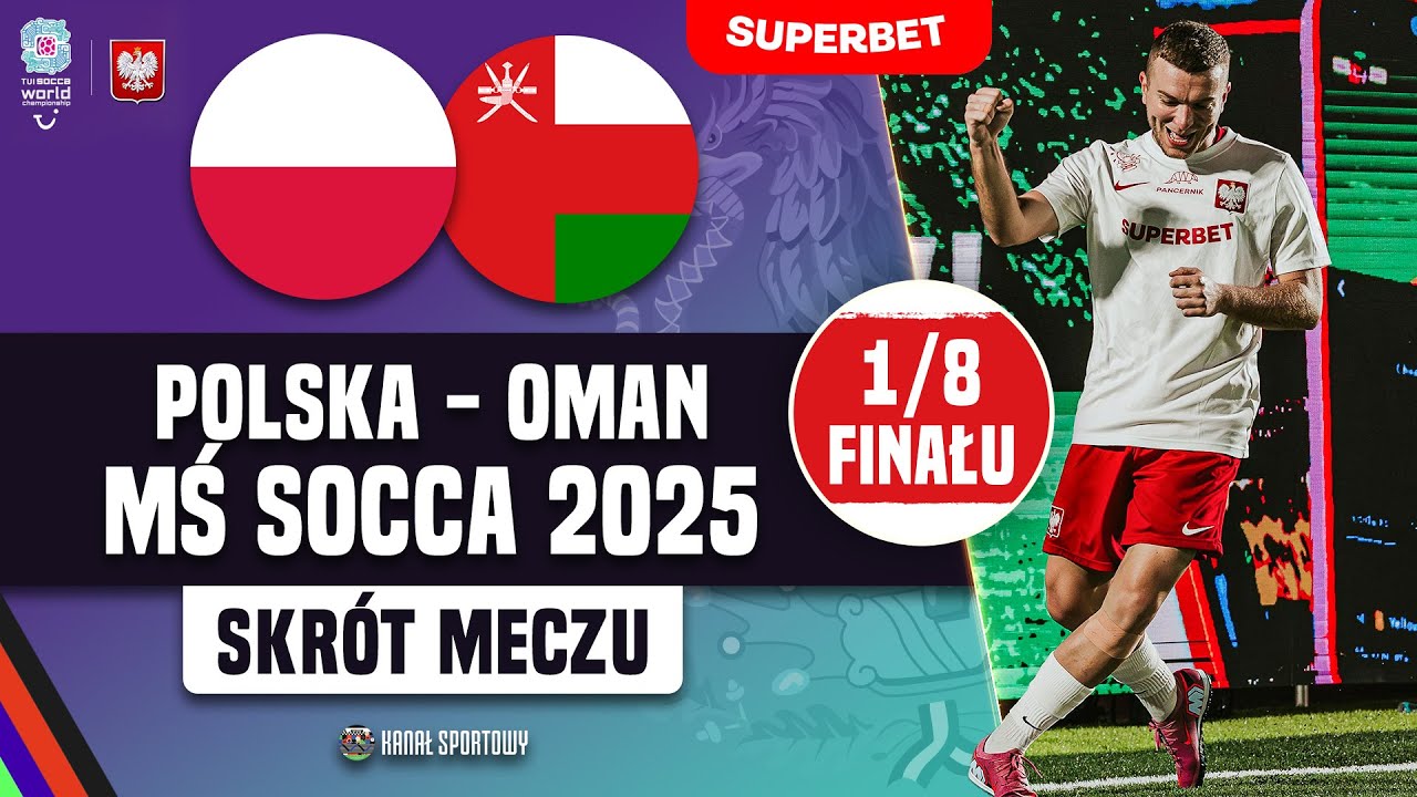POLSKA - OMAN | BOREK KOMENTUJE | WIELKIE EMOCJE W 1/8 FINAŁU MŚ SOCCA 2025 | SKRÓT MECZU