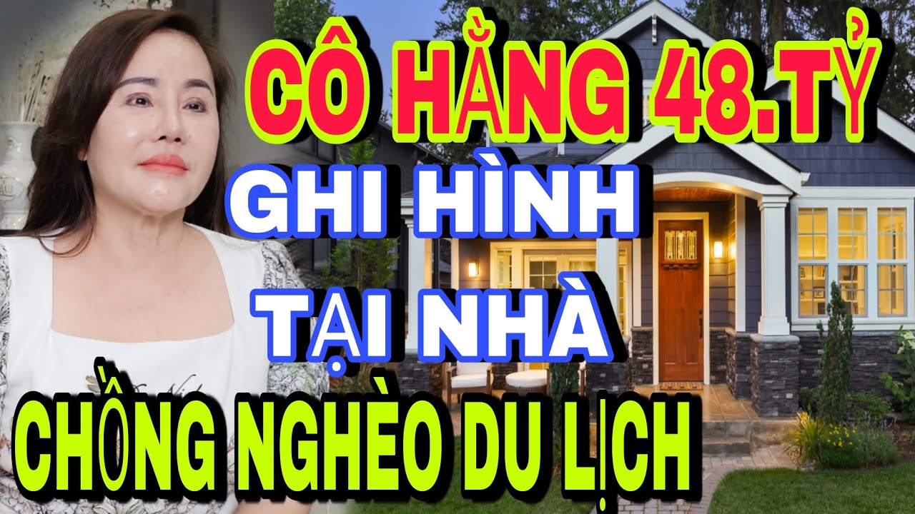 Cô Hằng 48.Tỷ Ghi Hình Thự Tế Tại Nhà Cái Kết Bất Ngờ - Kết nối yêu thương