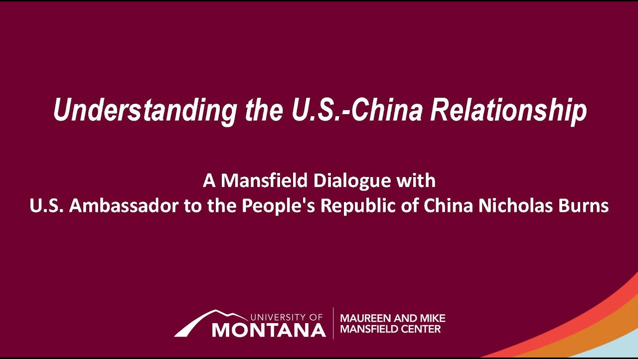 Mansfield Dialogue with U.S. Ambassador to China Nicholas Burns
