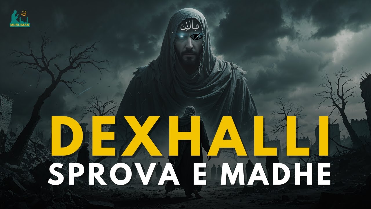 DEXHALLI – Sprova më e Madhe para Fundit të Botës!