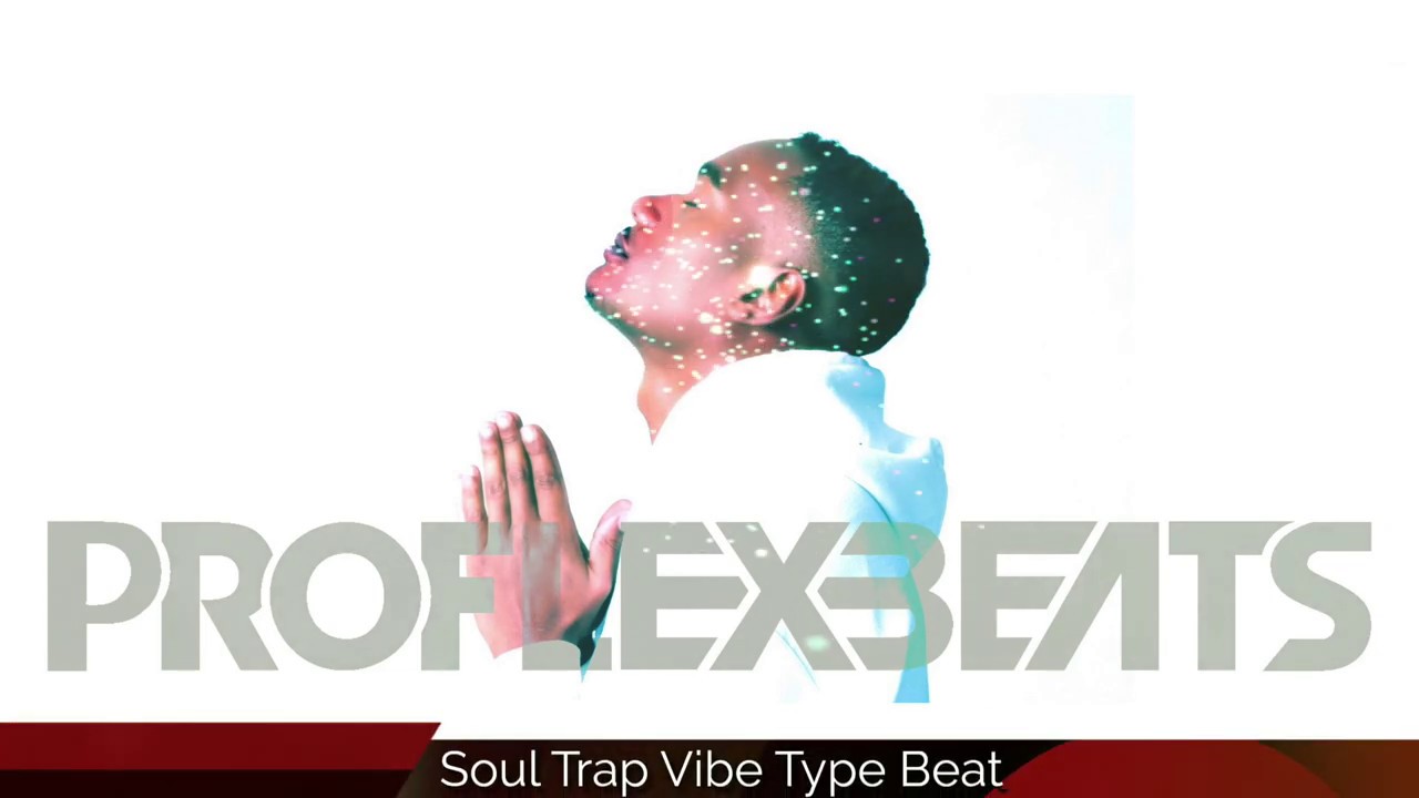 Proflexbeats - Soul Trap Vibe Type Beat