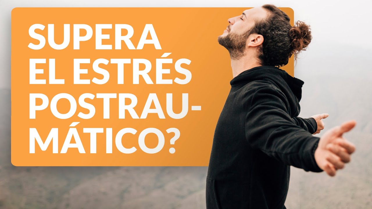 ¿Qué es el estrés postraumático y cómo superarlo?