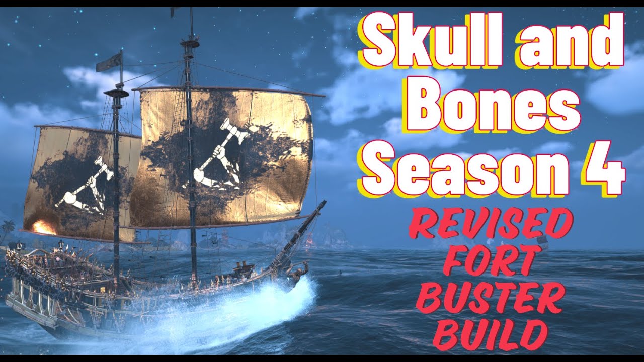 Skull and Bones S4. Revised Fort Buster Build