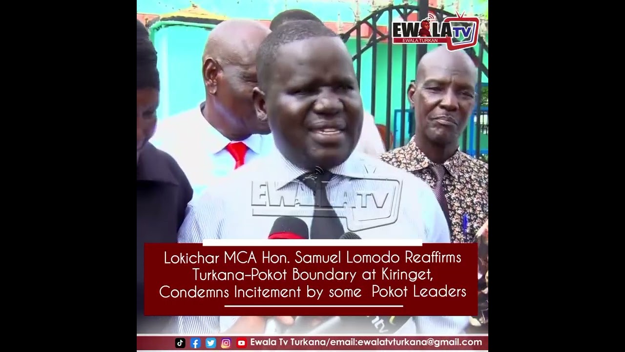 LOKICHAR WARD MCA HON. SAMUEL LOMODO REAFFIRMS TURKANA–POKOT BORDER AT KIRINGET.