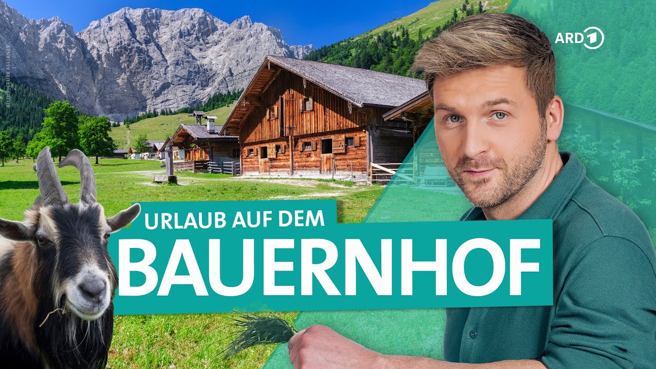 Bayern: Bauernhof-Urlaub am Chiemsee und in den Berchtesgadener Alpen | ARD Reisen
