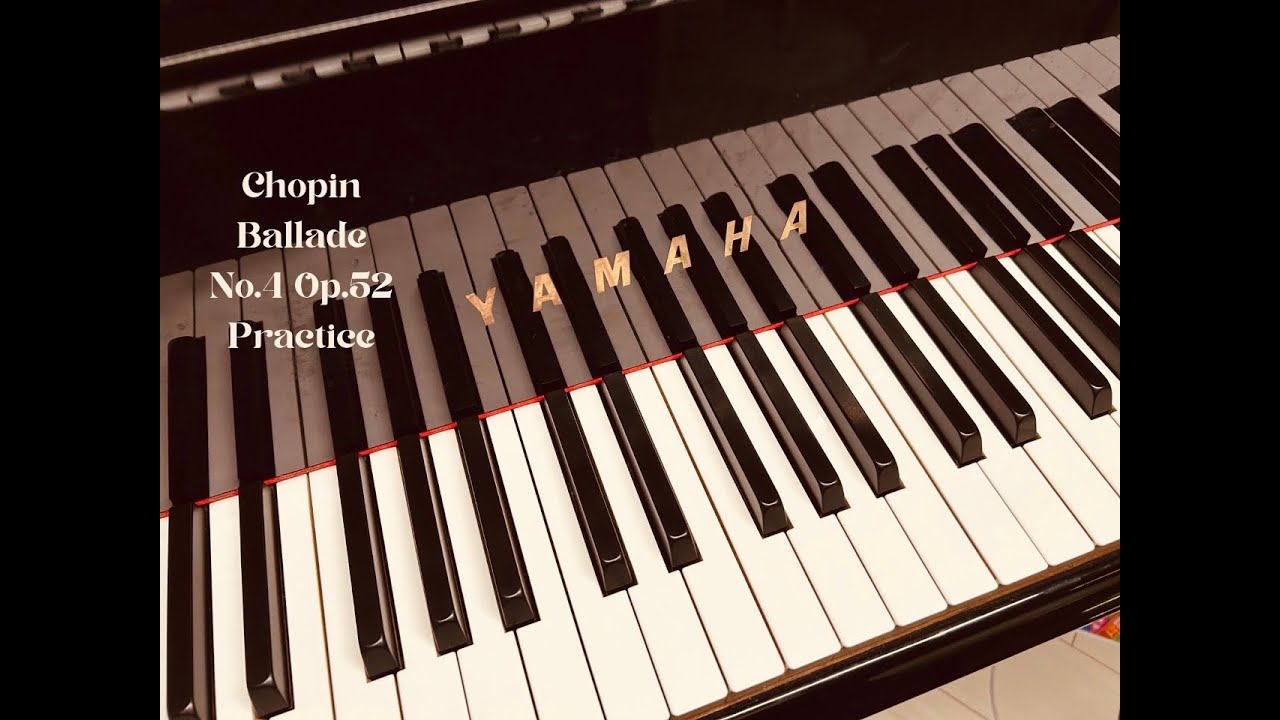 Chopin Ballade No.4 Op.52 Practice