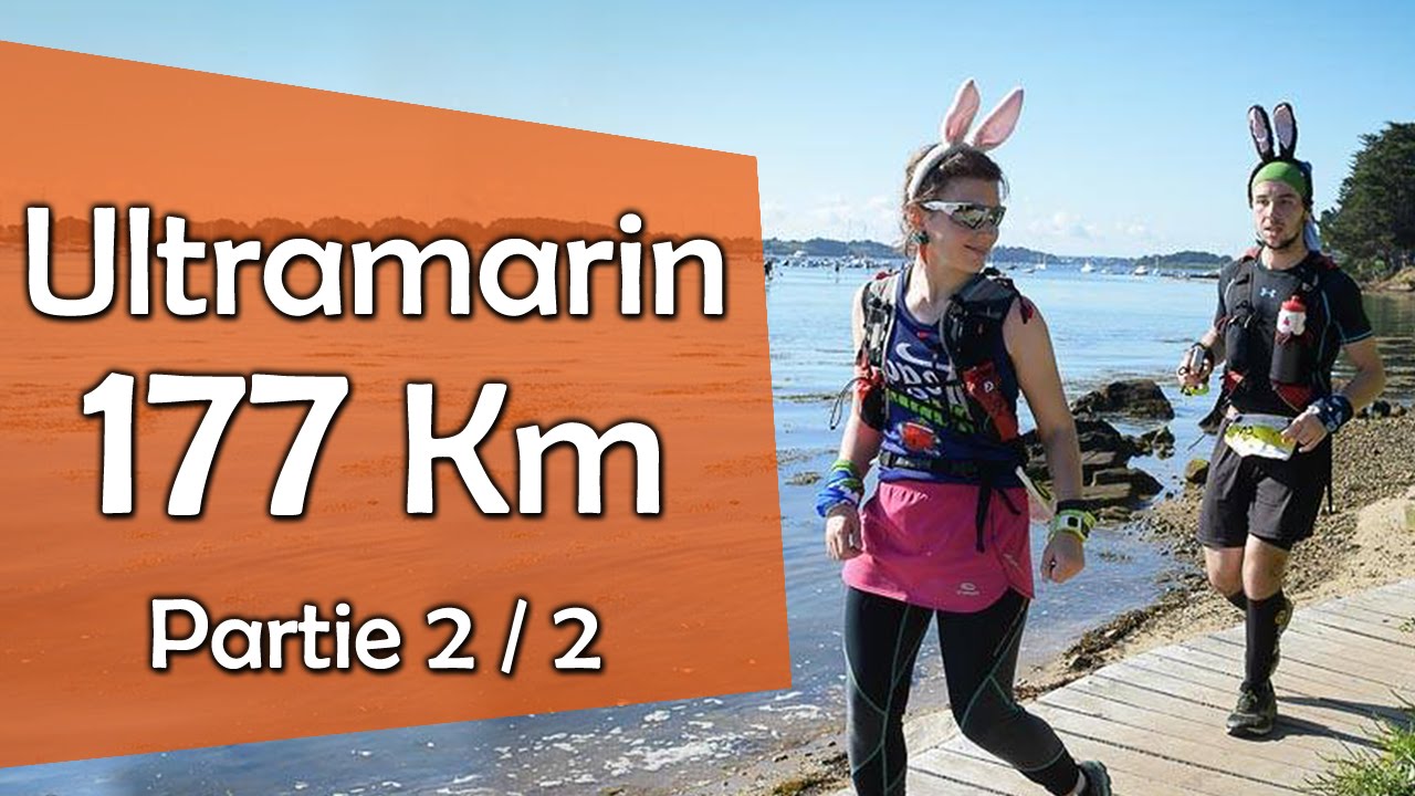 ULTRAMARIN 177 Km 2016 PARTIE 2 : La douleur avant le bonheur !