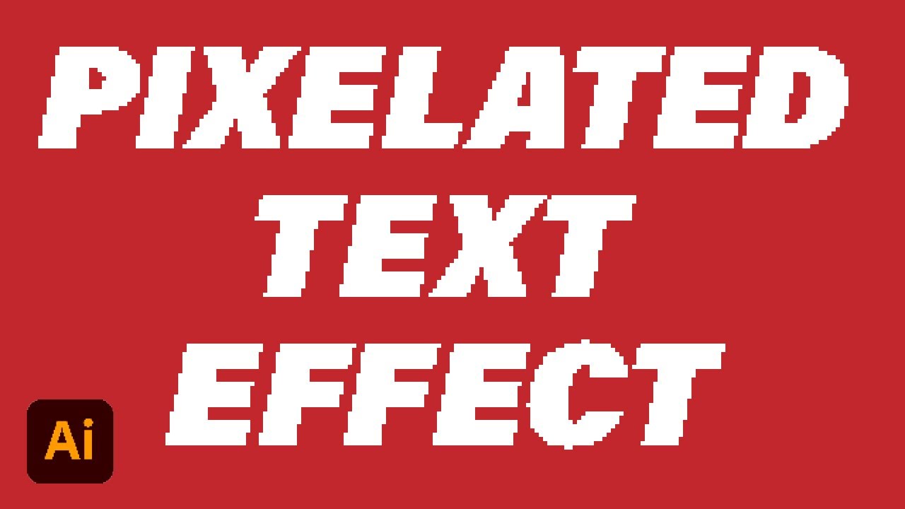 How to Create Editable Pixelated Text Effect in Adobe Illustrator (Everything You Need to Know)