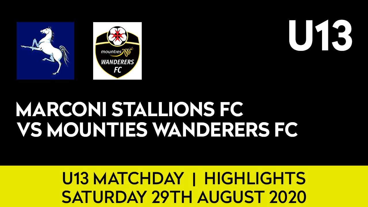 'Marconi Stallions 3-0 Mounties Wanderers | U13 Matchday Highlights | 29/08/2020