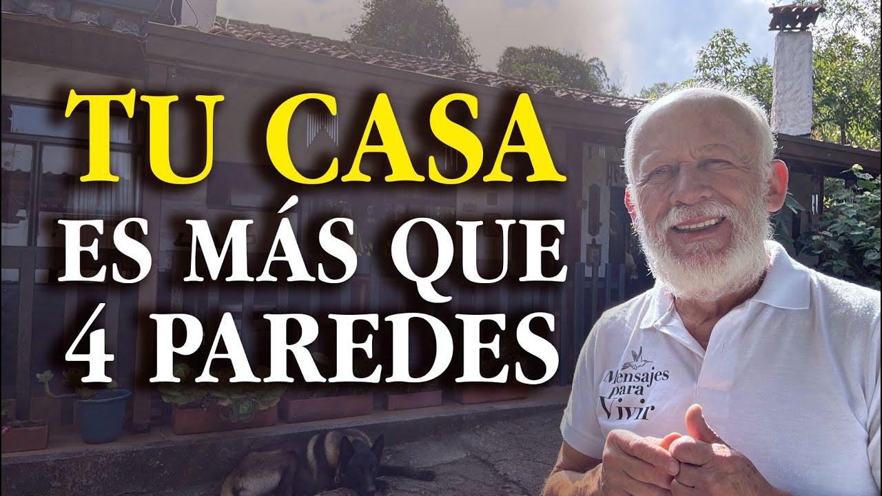 Ama tu casa es el refugio de tu alma