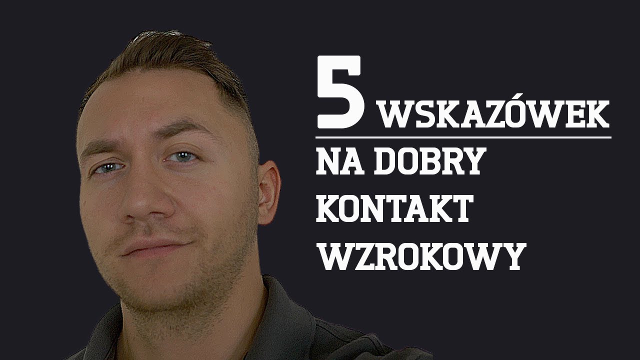 Jak Robić Wrażenie Swoim Spojrzeniem? 5 Wskaz&oacute;wek