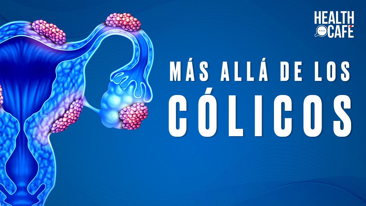 ENDOMETRIOSIS: EL DOLOR INVISIBLE | Ep.115 | Health Café