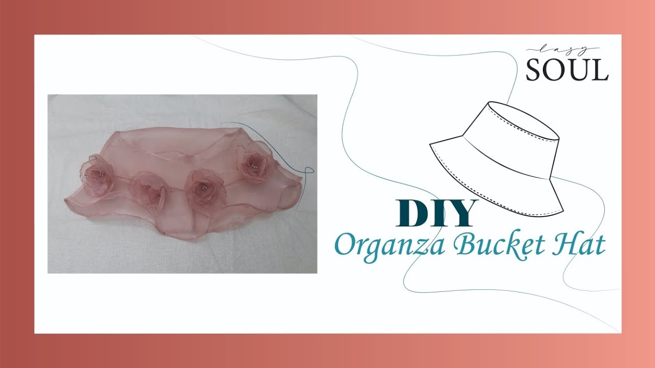 DIY Organza Bucket Hat | Easy Sewing Project