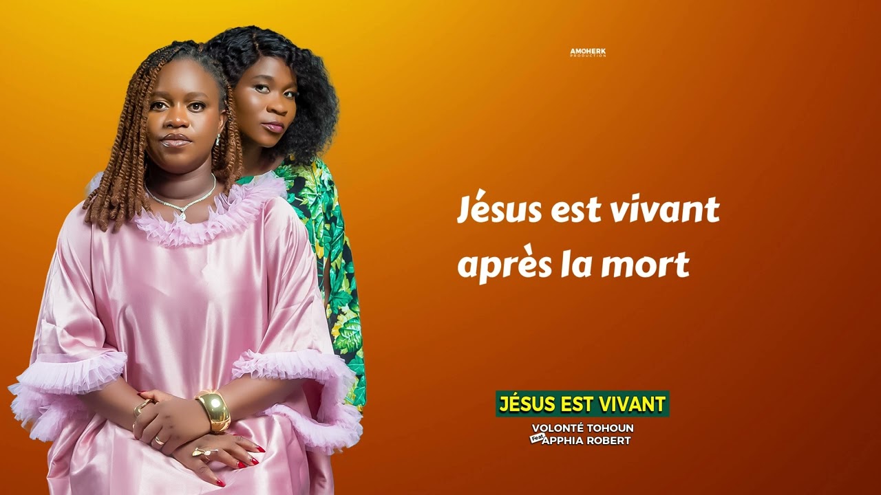 Volont&eacute; TOHOUN feat Apphia ROBERT - J&Eacute;SUS EST VIVANT (Audio Vid&eacute;o Lyrics)