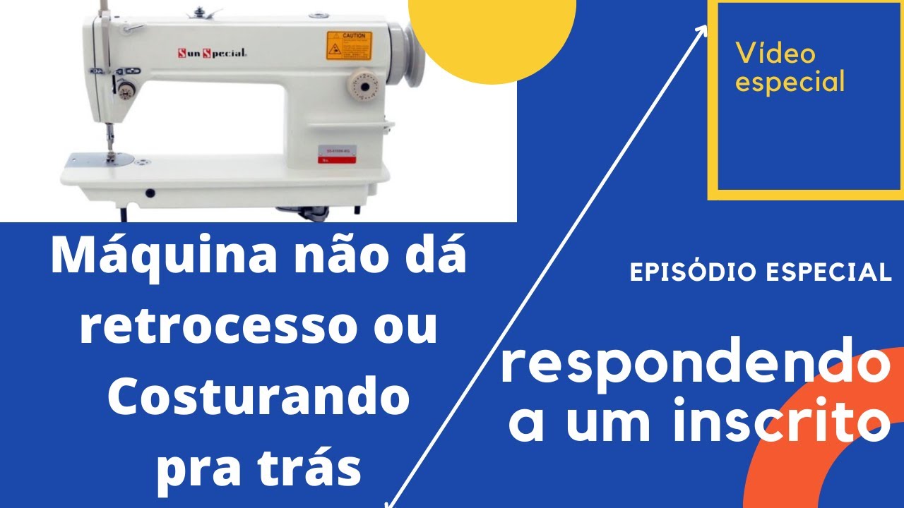 Máquina não dá retrocesso ou costurando  pra trás