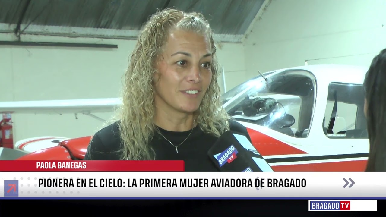 Paola Banegas - PRIMERA MUJER AVIADORA DE BRAGADO