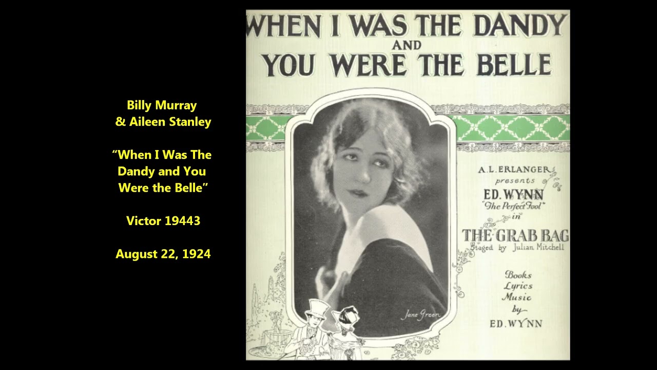 Billy Murray & Aileen Stanley "When I Was The Dandy and You Were the Belle" Victor 19443 (1924)