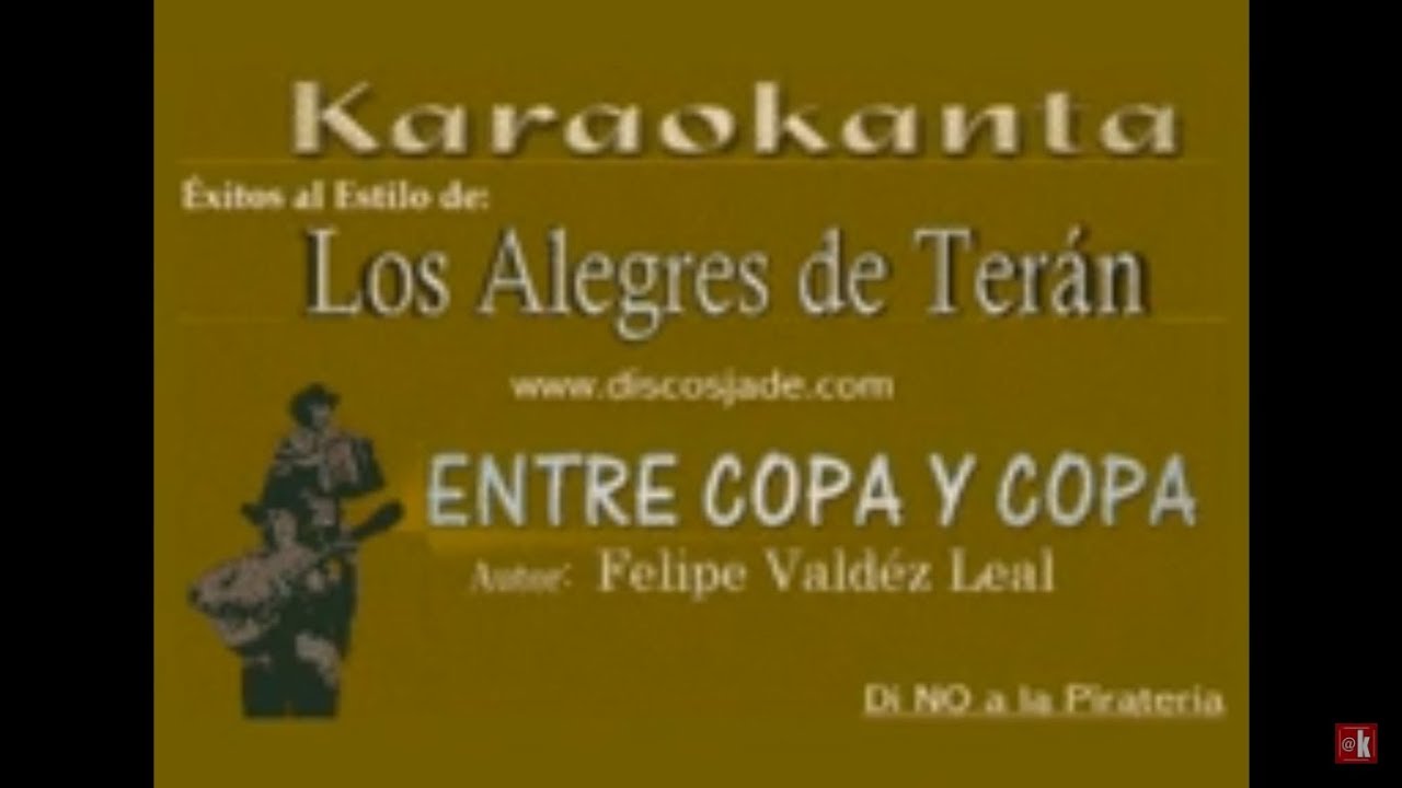 Karaokanta - Los Alegres de Teran - Entre copa y copa