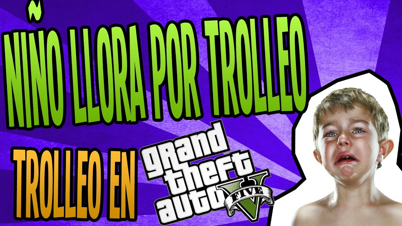NIÑO LLORA POR TROLLEO | EL TROLLEO DE LA MULTIPROPIEDAD | GTA 5 #8