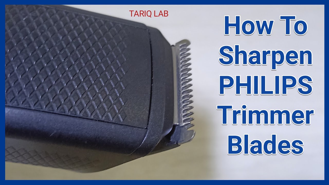 How To Sharpen Philips Trimmer Blades