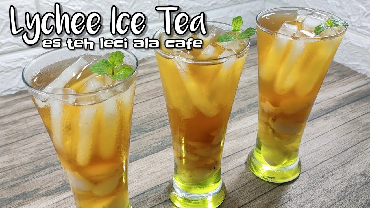 LYCHEE ICED TEA | Resep Es Teh Leci Ala Kafe Segarnya Nyata | Cara Membuat Es Teh Leci Mudah & Enak