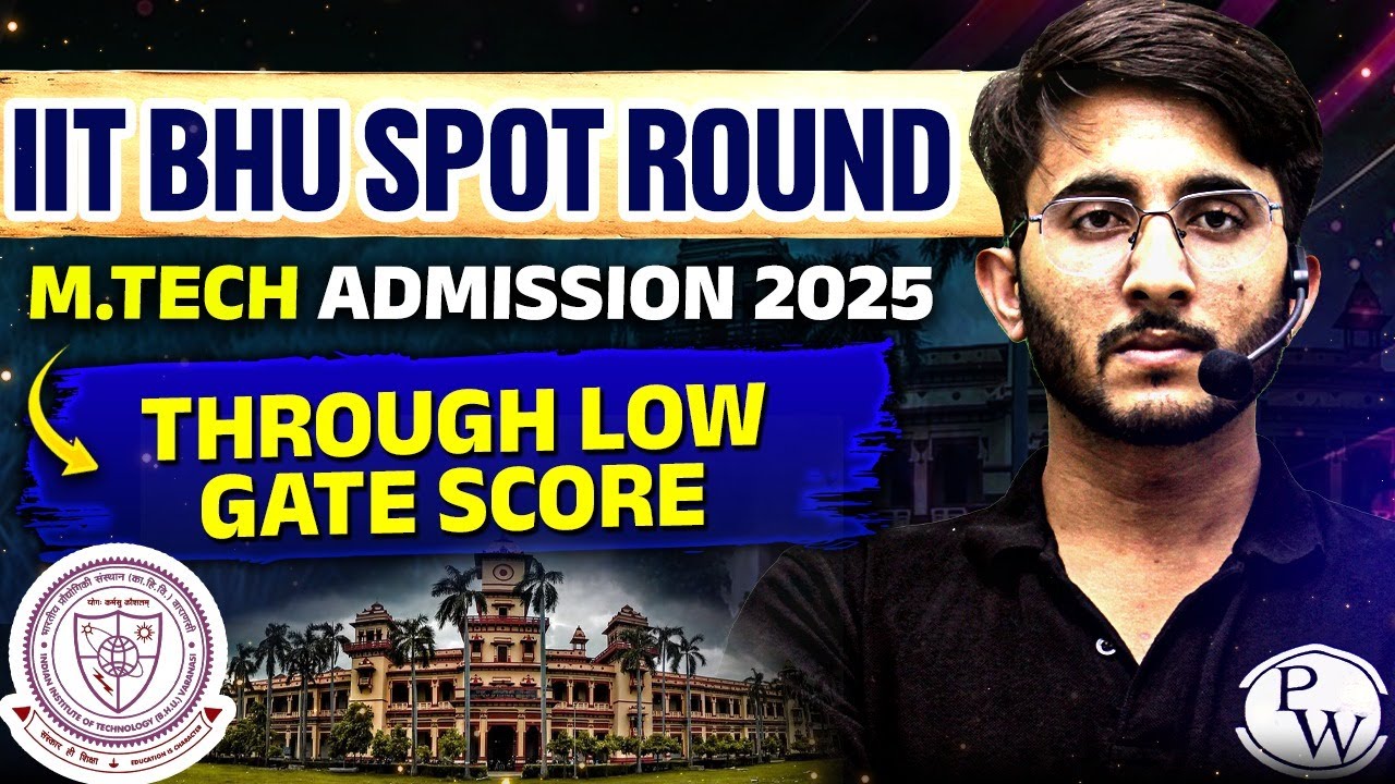 IIT BHU M.Tech Spot Round 2025 | Low GATE Score Admission Process | Complete Details