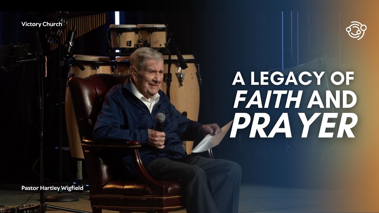 A Legacy of Faith and Prayer | Pastor Hartley Wigfield