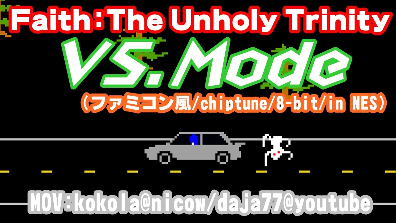VS Mode/Faith The Unholy Trinity:ファミコン風/chiptune/8-bit/in NES