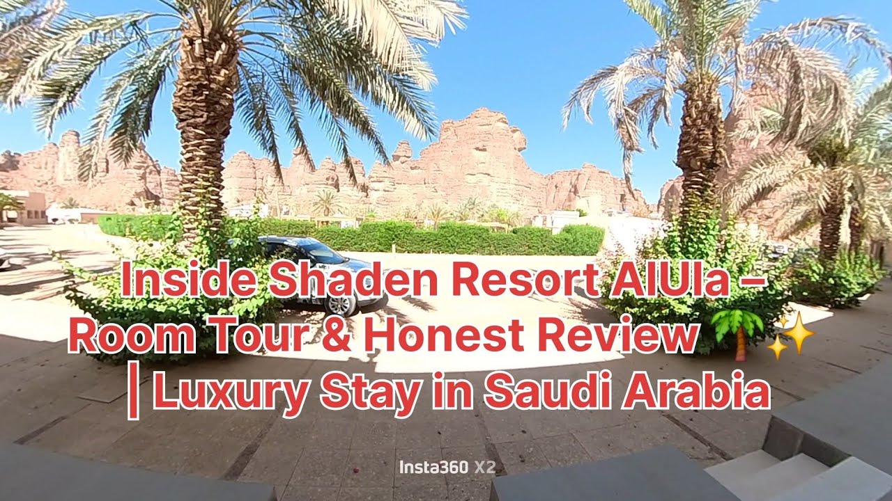 Inside Shaden Resort AlUla - Room Tour & Honest Review 🌴✨️| Luxury Stay in Saudi Arabia