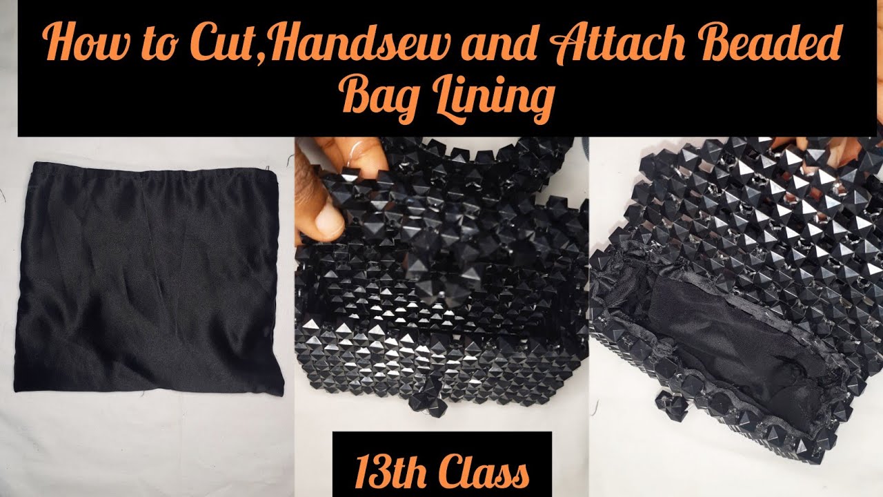 13th Class of THE BEGINNER IN BEADS COURSE: HOW TO ATTACH LINING/CLOTH TO YOUR BEADED BAG