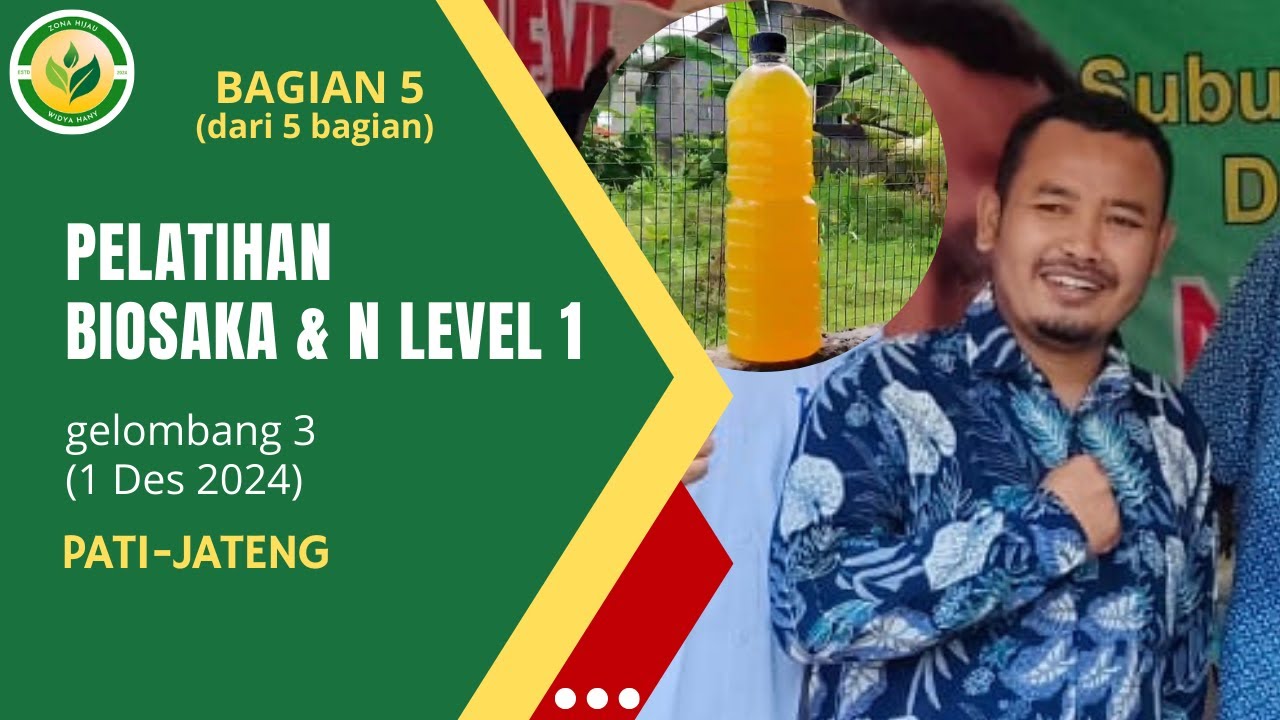 Dokumentasi PELATIHAN BIOSAKA & N LEVEL 1 Gelombang 3 (1 Des 2024) PATI-JATENG (bagian 5 dari 5)