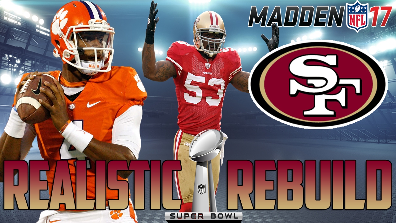 Madden 17 Connected Franchise Mode | Realistic Rebuild: San Francisco 49ers | Deshaun Watson TIME!