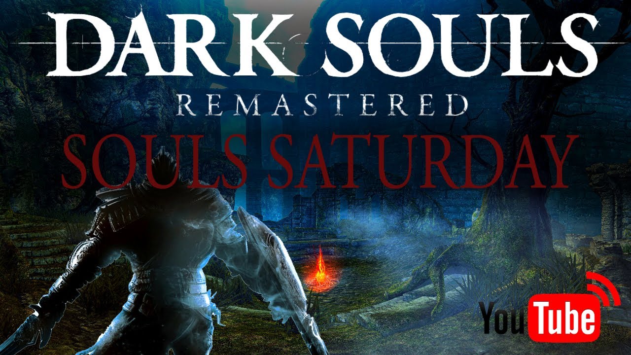 Souls Saturday #3 (Dark Souls Remastered)