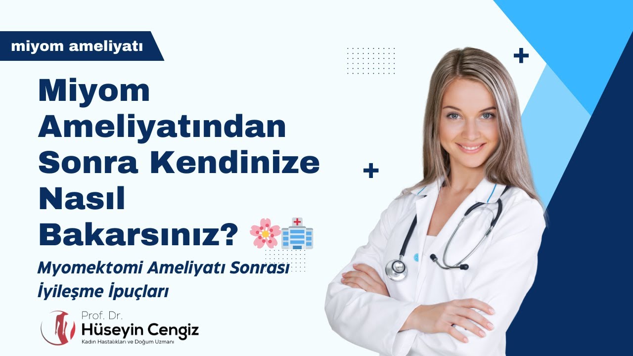 Myomektomi Ameliyatından Sonra Kendinize Nasıl Bakarsınız? 🌸🏥