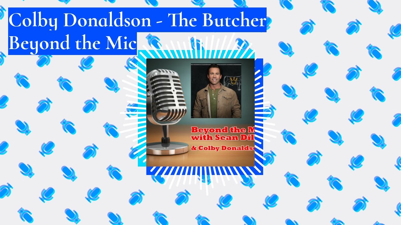 Colby Donaldson - The Butcher Beyond the Mic