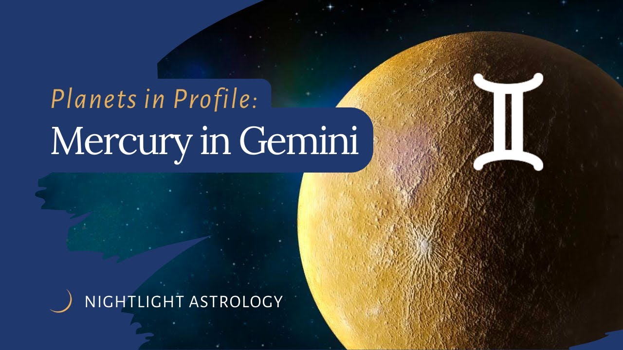 Planets in Profile: Mercury in Gemini