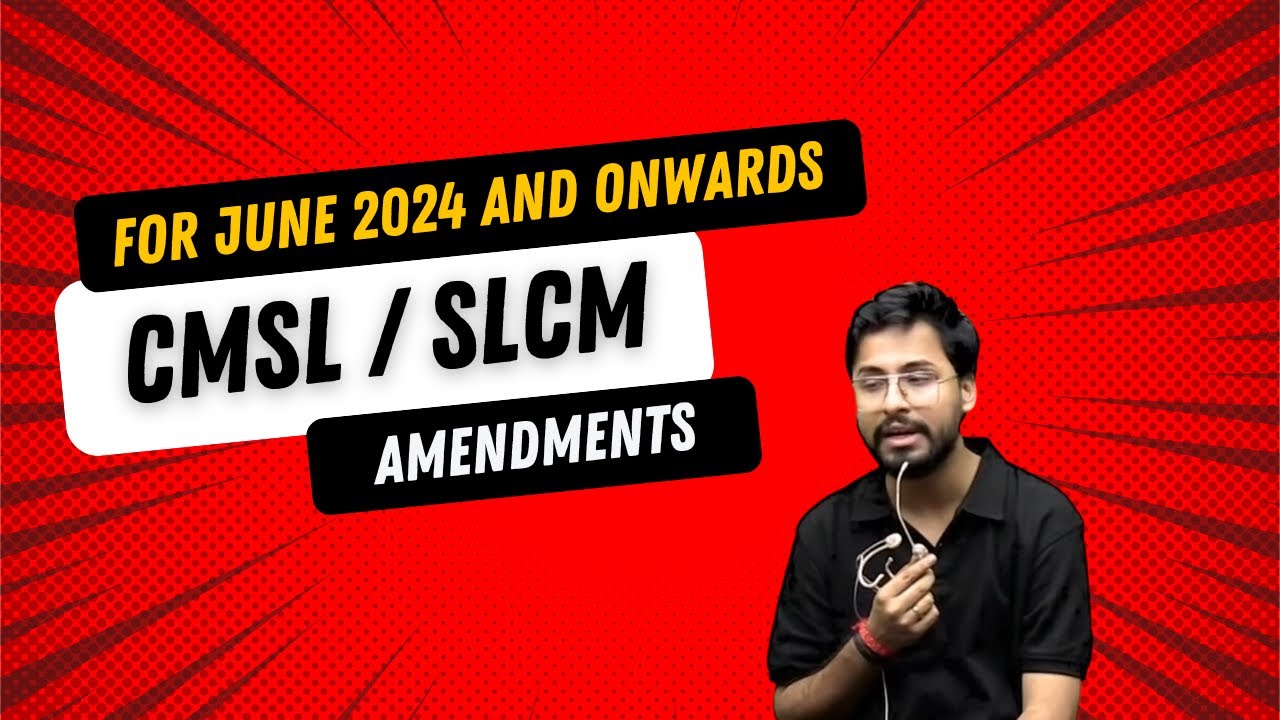 SLCM / CMSL Amendments for June 2024 || by Shubhamm Sukhlecha