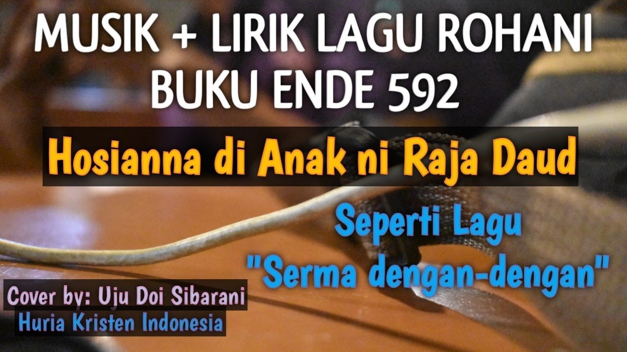 BUKU ENDE NO. 592 - HOSIANNA DI ANAK NI RAJA DAUD | MUSIK + LIRIK LAGU | #bukuende #karaoke #yt