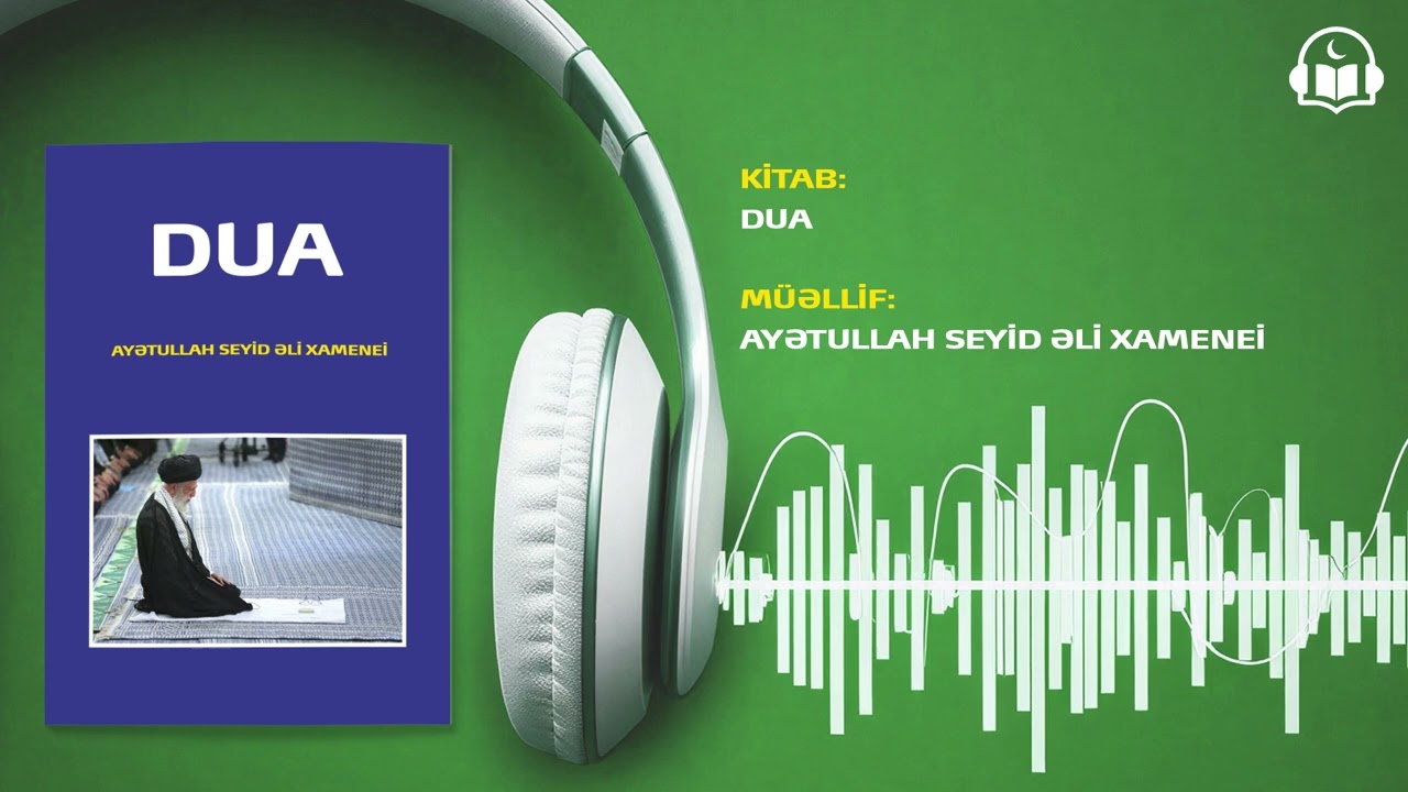 DUA | AUDİO KİTAB | Ayətullah Seyid Əli Xamenei