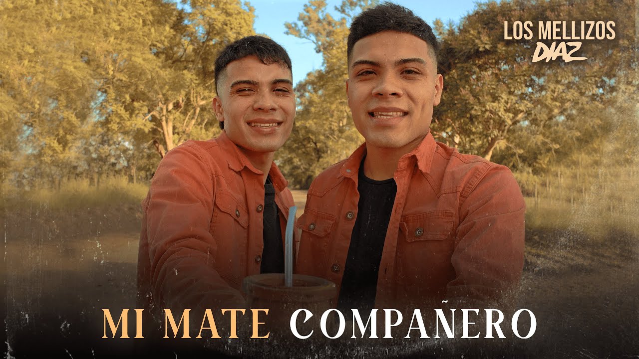 Los Mellizos Diaz - Mi Mate Compa&ntilde;ero (Video Oficial)