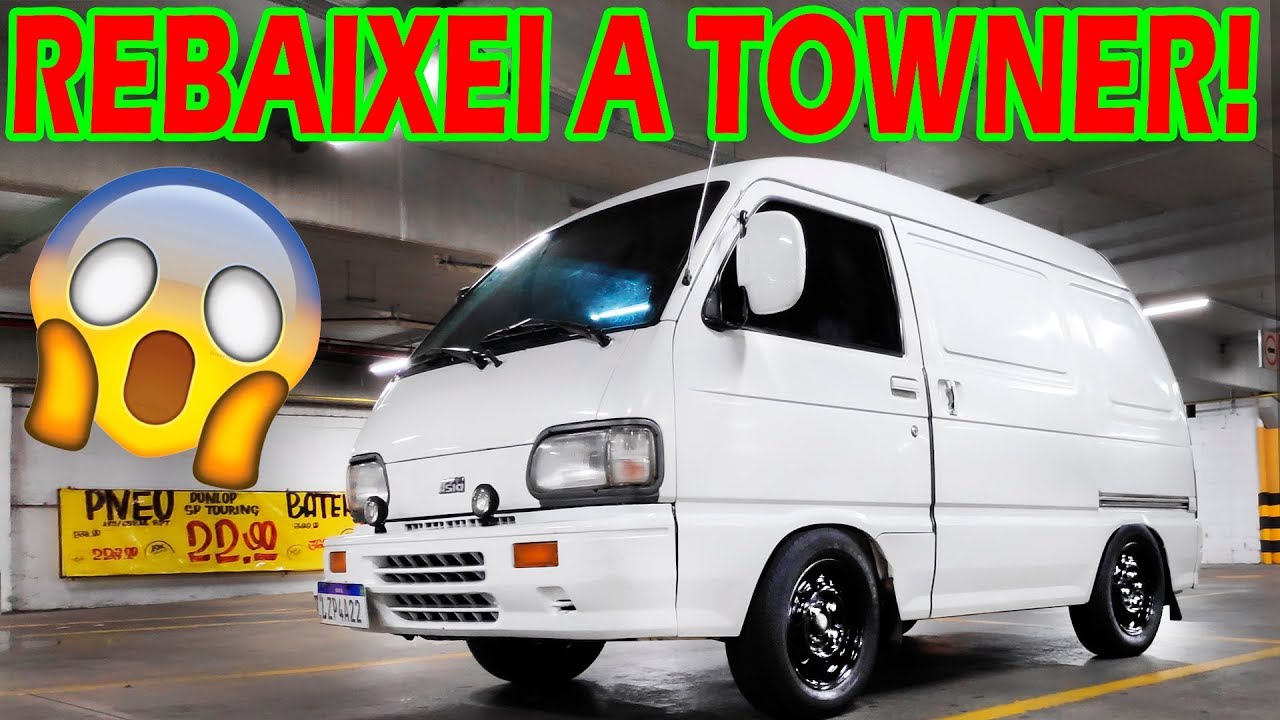 REBAIXEI A MINHA TOWNER! + BUZINA + LIMPEZA INTERNA DO PAINEL