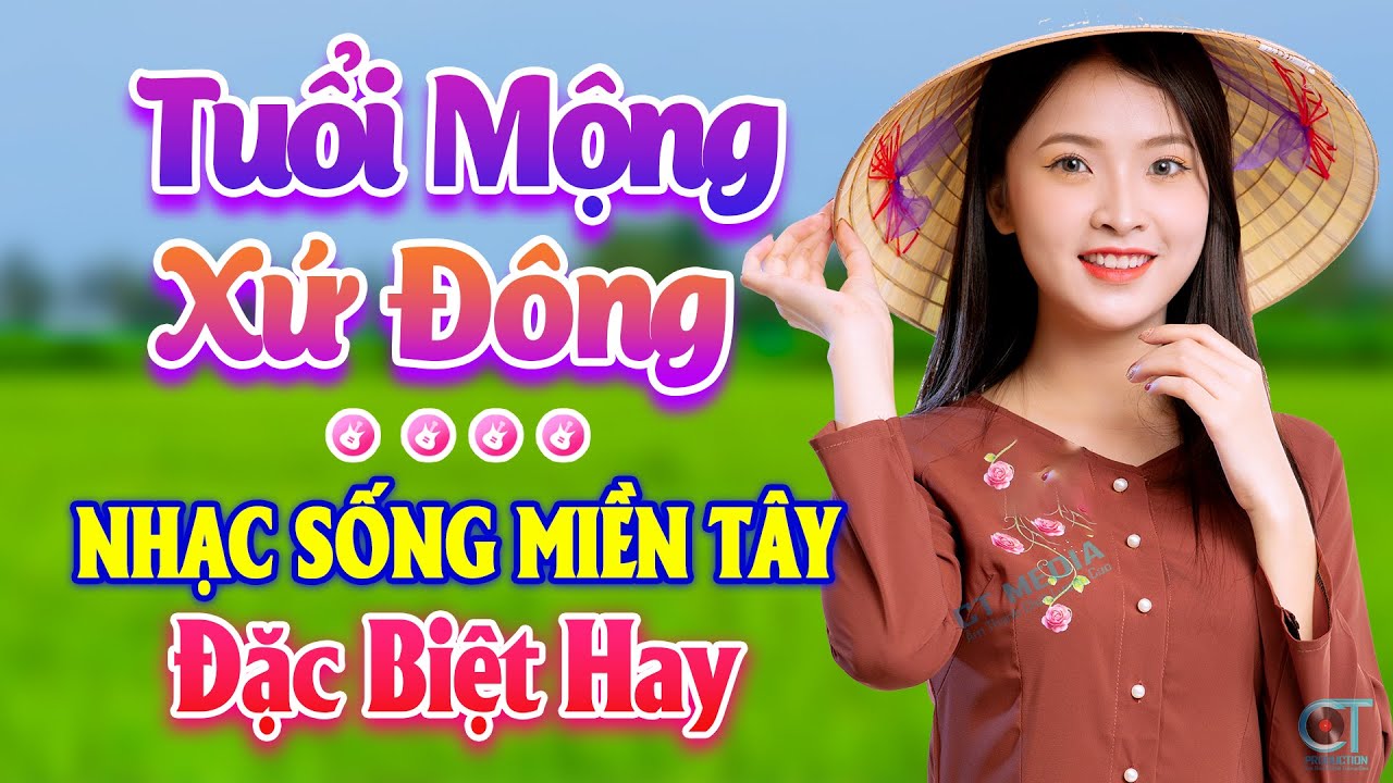 Nhạc Sống Miền Tây -  Tuổi Mộng Xứ Đông - Gái Xinh Nhạc Hay Nghe Phát Mê
