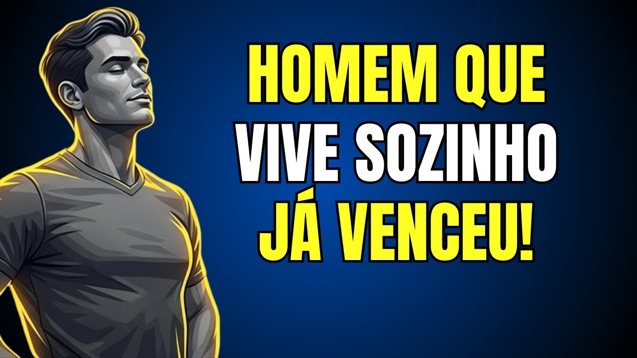 Homem Que Vive Sozinho Já Venceu.