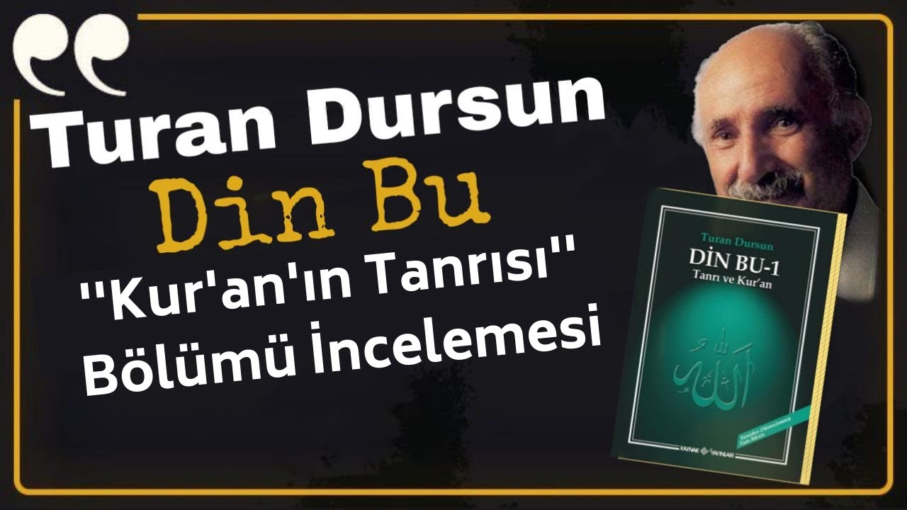DİN BU - TURAN DURSUN || KUR’ANIN TANRISI