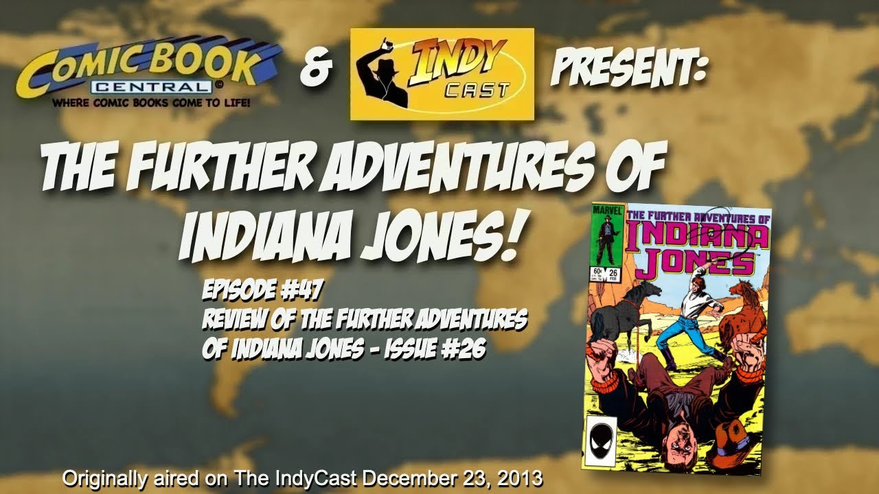 The Further Adventures of Indiana Jones Ep #47: TFAOIJ Issue #26 Review