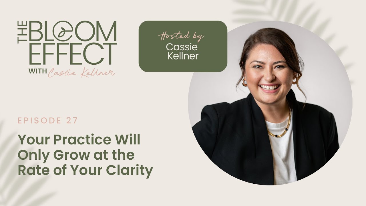Your Practice Will Only Grow at the Rate of Your Clarity | Episode 27